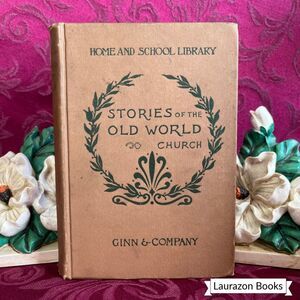 1894 Stories of the Old World by Rev. Alfred J. Church, Antique Book, Ginn & Co